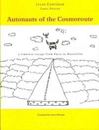 Autonauts of the Cosmoroute: A Timeless Voyage from Paris to Marseilles (Paperback, Deckle Edge)