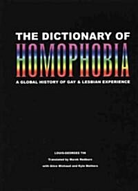 The Dictionary of Homophobia: A Global History of Gay & Lesbian Experience (Paperback)