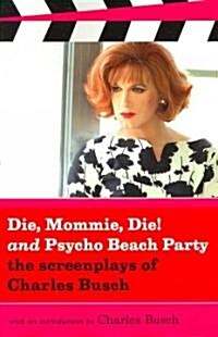 Die, Mommie, Die! and Pyscho Beach Party (Paperback)