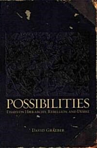 Possibilities : Essays on Hierarchy, Rebellion and Desire (Paperback)