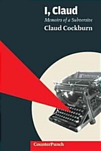 I, Claud : Memoirs of a Subversive (Paperback)