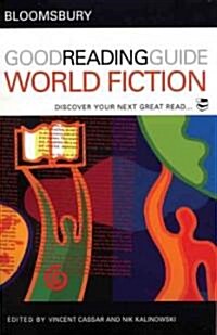 The Bloomsbury Good Reading Guide to World Fiction : Discover Your Next Great Read (Paperback)