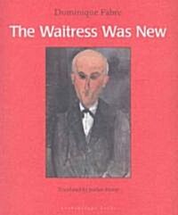The Waitress Was New (Paperback, Deckle Edge)