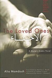 The Loved Ones: A Modern Arabic Novel (Paperback)