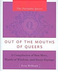 Out of the Mouth of Queers (Hardcover, 1st)