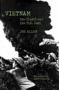Vietnam: The (Last) War the U.S. Lost (Paperback)