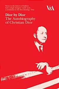 Dior by Dior : The Autobiography of Christian Dior (Paperback)