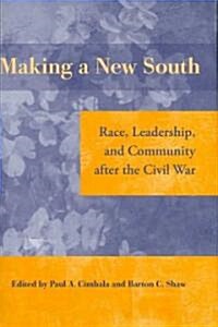 Making a New South: Race, Leadership, and Community After the Civil War (Hardcover)
