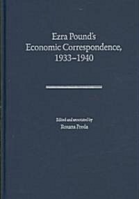 Ezra Pounds Economic Correspondence, 1933-1940 (Hardcover)