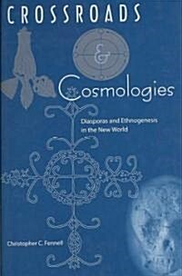 Crossroads and Cosmologies (Hardcover, 1st)