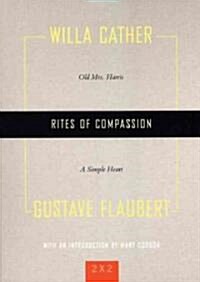 Rites of Compassion: Old Mrs. Harris and a Simple Heart (Paperback)