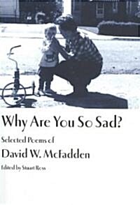 Why Are You So Sad?: Selected Poems (Paperback)