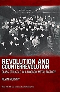 Revolution and Counterrevolution: Class Struggle in a Moscow Metal Factory (Paperback)