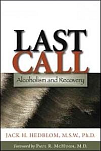 Last Call: Alcoholism and Recovery (Paperback)