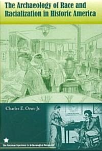 The Archaeology of Race and Racialization in Historic America (Paperback)