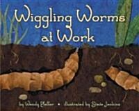 Wiggling Worms at Work (Hardcover, 1st)
