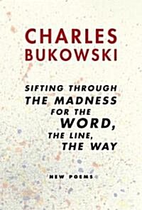 Sifting Through the Madness for the Word, the Line, the Way: New Poems (Paperback)