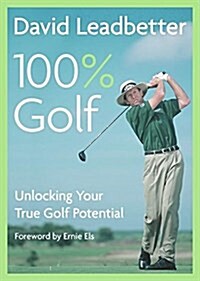 [중고] David Leadbetter 100% Golf: Unlocking Your True Golf Potential (Paperback)