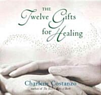 The Twelve Gifts for Healing (Hardcover)