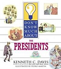 Dont Know Much About the Presidents (Paperback, Reprint)