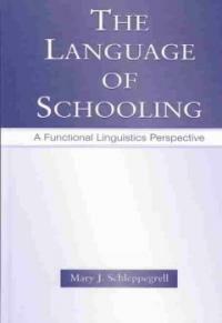 The language of schooling : a functional linguistics perspective