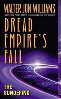 The Sundering: Dread Empires Fall (Mass Market Paperback)