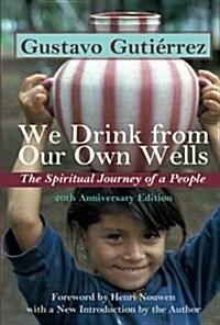 We Drink from Our Own Wells: The Spiritual Journey of a People (Paperback)
