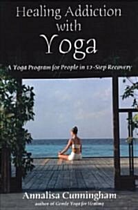 Healing Addiction With Yoga (Paperback)