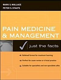 Pain Medicine and Management: Just the Facts (Paperback)