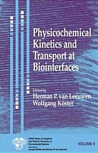 Physicochemical Kinetics and Transport at Biointerfaces (Hardcover)