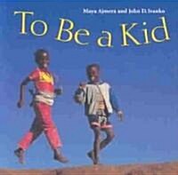 To Be a Kid (Board Books, Updated and)