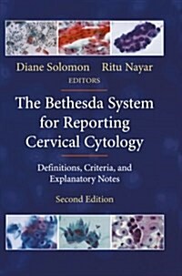 The Bethesda System for Reporting Cervical Cytology: Definitions, Criteria, and Explanatory Notes (Paperback, 2, 2004. Corr. 2nd)
