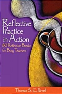 Reflective Practice in Action: 80 Reflection Breaks for Busy Teachers (Paperback)