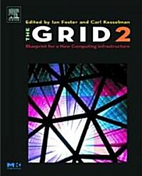 The Grid 2: Blueprint for a New Computing Infrastructure (Hardcover, 2, Revised)