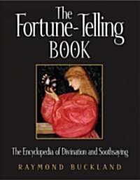 The Fortune-Telling Book: The Encyclopedia of Divination and Soothsaying (Paperback)