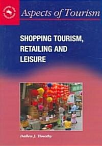 Shopping Tourism,Retailing and Leisure (Paperback)