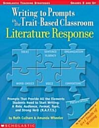 Writing to Prompts in the Trait-Based Classroom: Literature Response (Paperback)