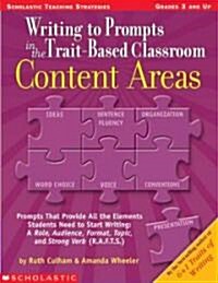 Writing to Prompts in the Trait-Based Clasroom: Content Areas (Paperback)