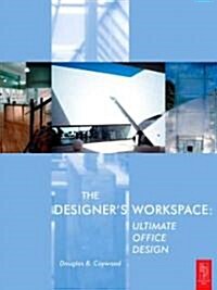 The Designers Workspace : Ultimate Office Design (Paperback)