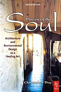 Places of the Soul: Architecture and Environmental Design as a Healing Art (Paperback, 2)
