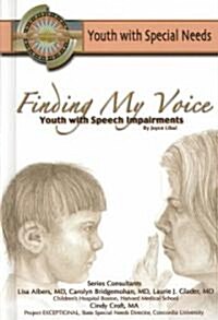 Finding My Voice: Youth with Speech Impairment (Library Binding)