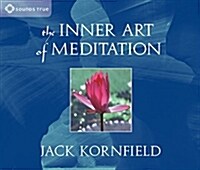 The Inner Art of Meditation (Audio CD, Abridged)