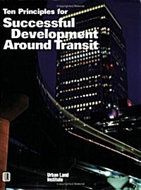 Ten Principles for Successful Development Around Transit (Paperback)