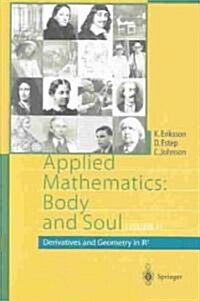 Applied Mathematics: Body and Soul: Volume 1: Derivatives and Geometry in Ir3 (Hardcover, 2004)