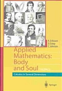 Applied Mathematics: Body and Soul: Calculus in Several Dimensions (Hardcover, 2004)