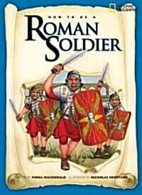 How to Be a Roman Soldier (Paperback)