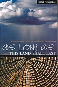 As Long as This Land Shall Last: A History of Treaty 8 and Treaty 11, 1870-1939 Volume 6 (Paperback, 2)
