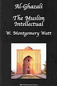 Al-Ghazali the Muslim Intellectual (Paperback)