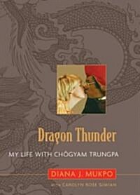 Dragon Thunder: My Life with Chogyam Trungpa (Paperback)