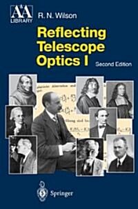 Reflecting Telescope Optics 1: Basic Design Theory and Its Historical Development (Hardcover, 2, 2004. Corr. 2nd)